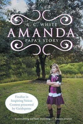 Amanda: Papa's Story by White, R. C.