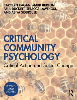Critical Community Psychology: Critical Action and Social Change by Kagan, Carolyn