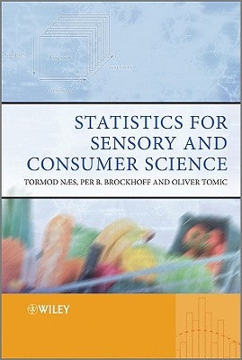 Statistics for Sensory and Consumer Science by Næs, Tormod