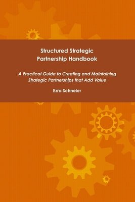 Structured Strategic Partnership Handbook by Schneier, Ezra