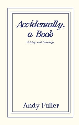 Accidentally, a Book by Fuller, Andy