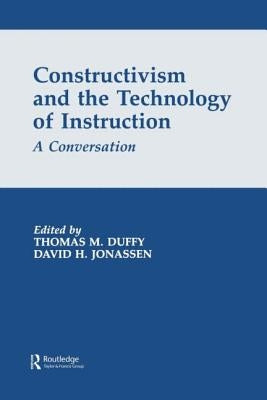 Constructivism and the Technology of Instruction: A Conversation by Duffy, Thomas M.