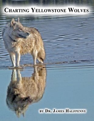 Charting Yellowstone Wolves by Halfpenny, James