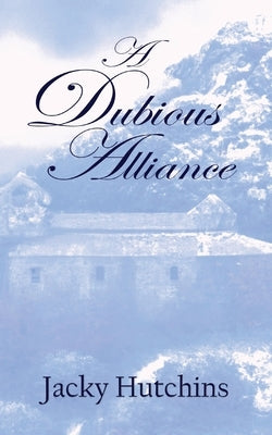 A Dubious Alliance by Hutchins, Jacky