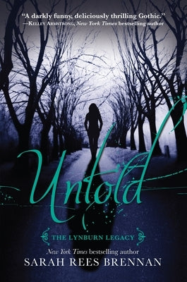 Untold (the Lynburn Legacy Book 2) by Rees Brennan, Sarah