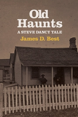 Old Haunts: A Steve Dancy Tale by Best, James D.