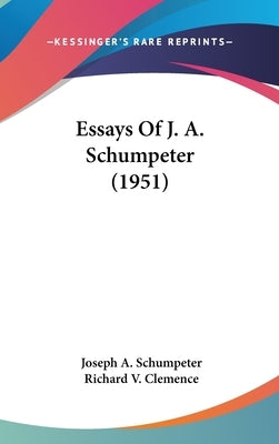 Essays Of J. A. Schumpeter (1951) by Schumpeter, Joseph A.