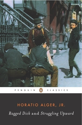 Ragged Dick and Struggling Upward by Alger, Horatio
