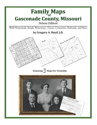 Family Maps of Gasconade County, Missouri by Boyd J. D., Gregory a.