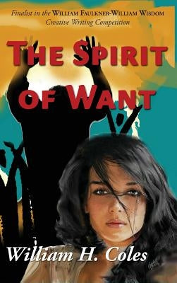 The Spirit of Want by Coles, William H.