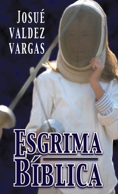 Esgrima Bíblica by Vargas, Josué Valdez