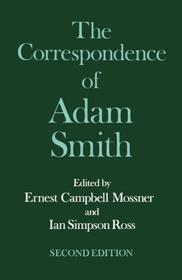 The Correspondence of Adam Smith by Smith, Ali