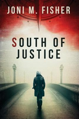 South of Justice by Fisher, Joni M.