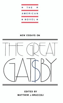 New Essays on the Great Gatsby by Bruccoli, Matthew J.