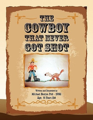 The Cowboy That Never Got Shot by Pell, Michael Butryn