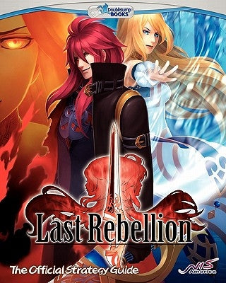 Last Rebellion: The Official Strategy Guide by Doublejump Books