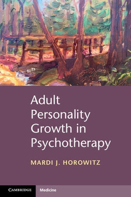 Adult Personality Growth in Psychotherapy by Horowitz, Mardi J.