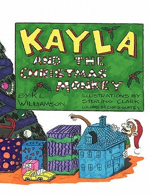 Kayla and the Christmas Monkey by Williamson, K. E.