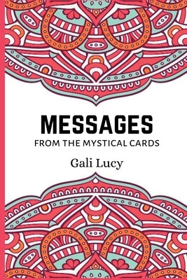 Messages from the Mystical Cards by Lucy, Gali