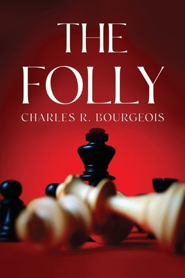 The Folly by Bourgeois, Charles R.