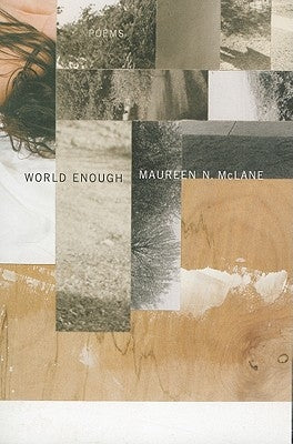 World Enough by McLane, Maureen N.