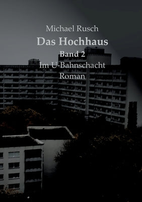 Das Hochhaus: Band 2, Im U-Bahnschacht by Rusch, Michael