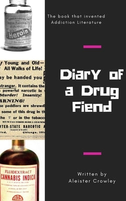 Diary of a Drug Fiend by Crowley, Aleister