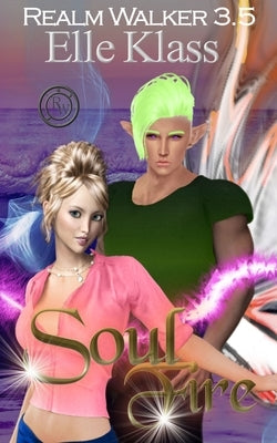 Soul Fire: Realm Walker 3.5 by Klass, Elle