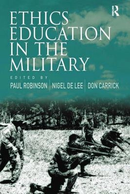 Ethics Education in the Military by Lee, Nigel De