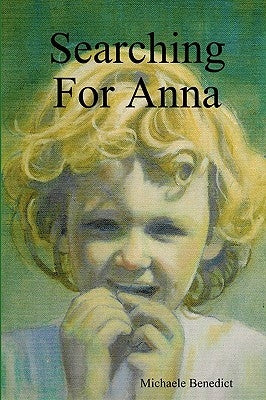 Searching for Anna by Benedict, Michaele