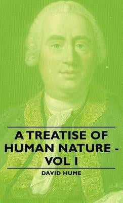 A Treatise of Human Nature - Vol I by Hume, David