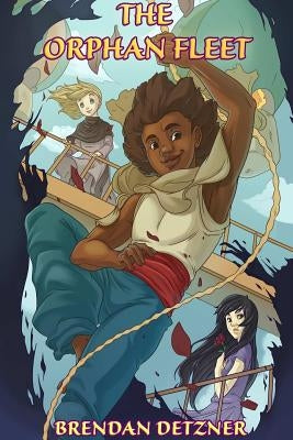 The Orphan Fleet Volume 1 by Detzner, Brendan