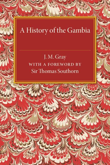 A History of the Gambia by Gray, J. M.