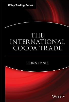 The International Cocoa Trade by Dand, Robin