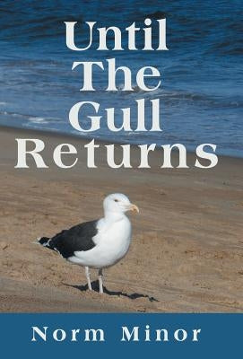 Until the Gull Returns by Norm Minor