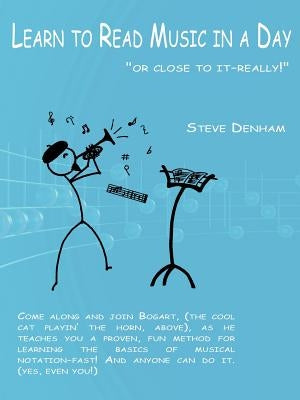 Learn to Read Music in a Day "or close to it-really!" by Denham, Steve