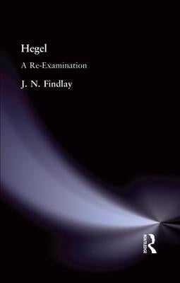Hegel: A Re-Examination by Findlay, J. N.