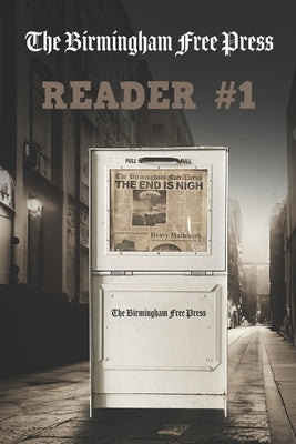 The Birmingham Free Press Reader by Smith, Stephen