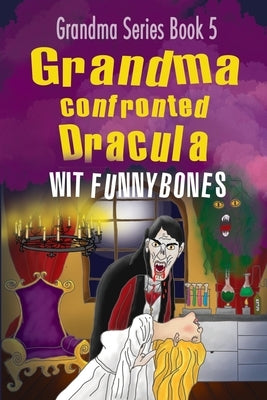 Grandma confronted Dracula: Laugh-out-loud funny adventure children's book (2022) by Funnybones, Wit