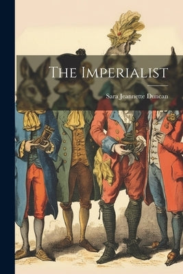 The Imperialist by Duncan, Sara Jeannette