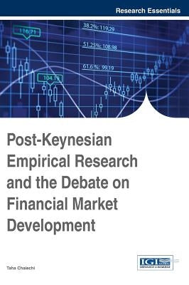 Post-Keynesian Empirical Research and the Debate on Financial Market Development by Chaiechi, Taha