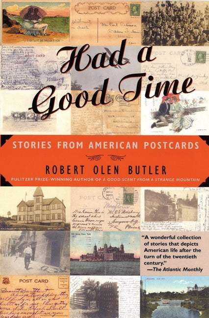 Had a Good Time: Stories from American Postcards by Butler, Robert Olen