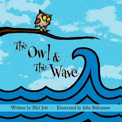 The Owl & The Wave by Bohlmann, John