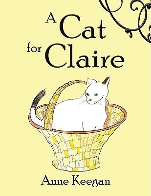 A Cat for Claire by Keegan, Anne