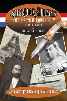 Sherlock Holmes: The French Conundrum by Heatherly, James