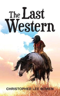 The Last Western by Bowen, Christopher Lee