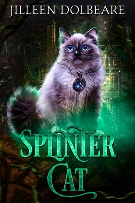 Splintercat: A Paranormal Women's Fiction Urban Fantasy by Dolbeare, Jilleen