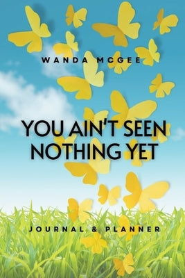 You Ain't Seen Nothing Yet by McGee, Wanda