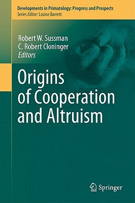 Origins of Altruism and Cooperation by Sussman, Robert W.