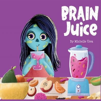 Brain Juice by Urra, Michelle
